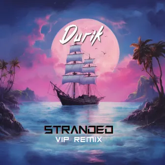 Stranded (VIP Remix) by Durik