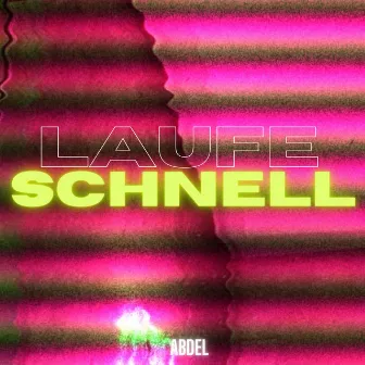 Laufe schnell by Abdel