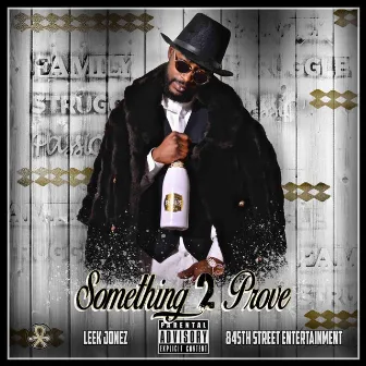 Something 2 Prove by Leek Jonez