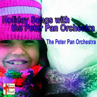 Holiday Songs with The Peter Pan Orchestra by Peter Pan Orchestra