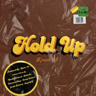 Hold Up by Knew'98