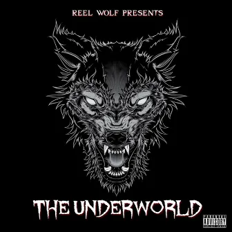 The Underworld [Deluxe Edition] by Reel Wolf