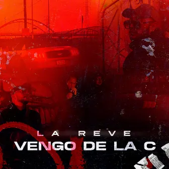 Vengo De La C by La Reve