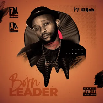 Born Leader by Mr Elijah