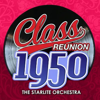 Class Reunion 1950 by The Starlite Orchestra