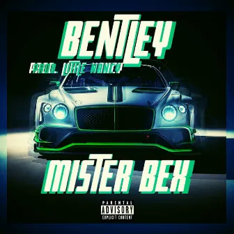 Bentley by Mister Bex