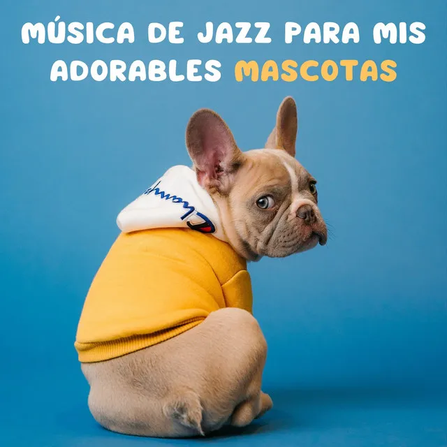 Música De Jazz Para Mis Adorables Mascotas