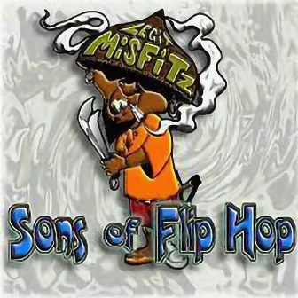 Sons Of Flip Hop by Legit Misfitz