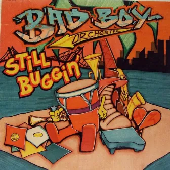 Still Buggin' by Bad Boy Orchestra