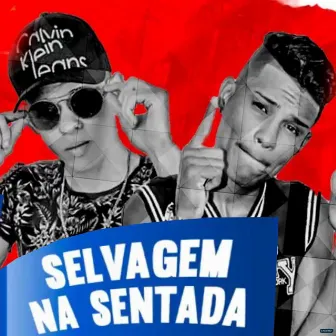 Selvagem na Sentada by Mc Rike