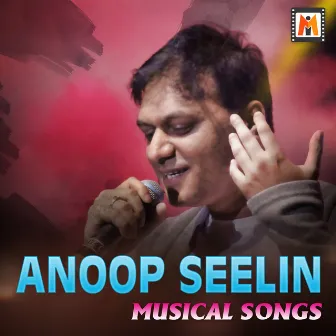 Anoop Seelin Musical Songs by J. Anoop Seelin