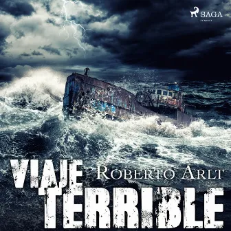 Viaje terrible by Roberto Arlt