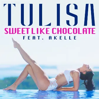 Sweet Like Chocolate by Tulisa