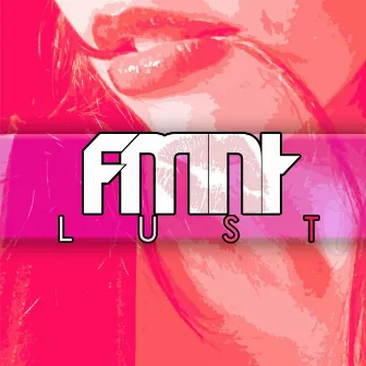 Lust by FMNT