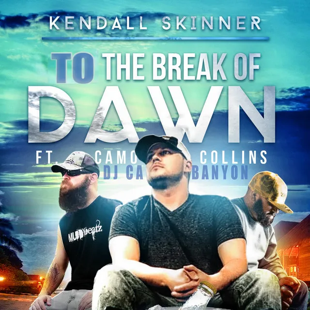 To the Break of Dawn (feat. Camo Collins & DJ Cannon Banyon)