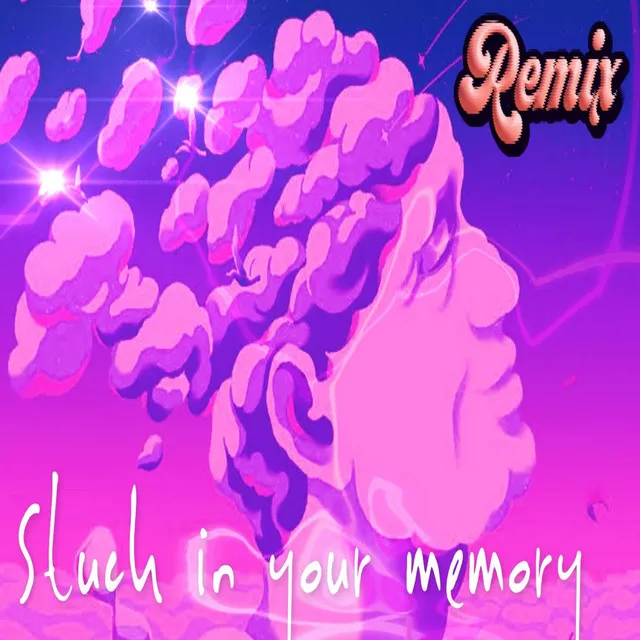 Stuck in your memory - Remix