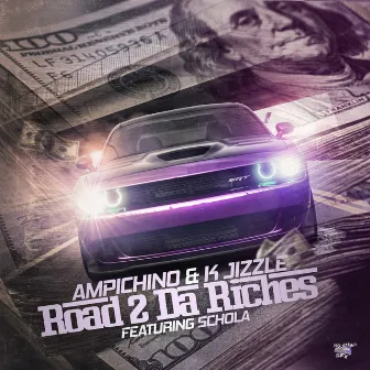 Road 2 da Riches by K. Jizzle