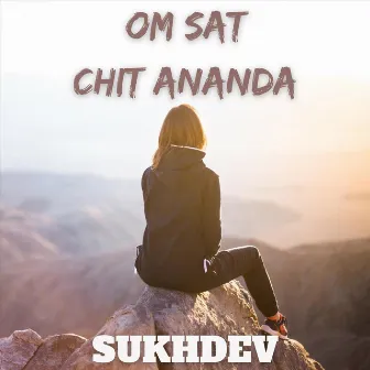 Om Sat Chit Ananda by Sukhdev