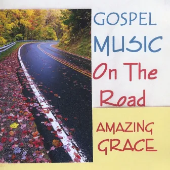 Gospel Music On The Road by Amazing Grace