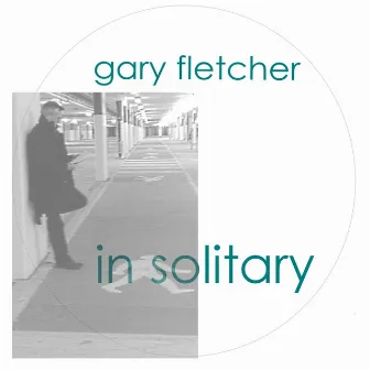 In Solitary by Gary Fletcher