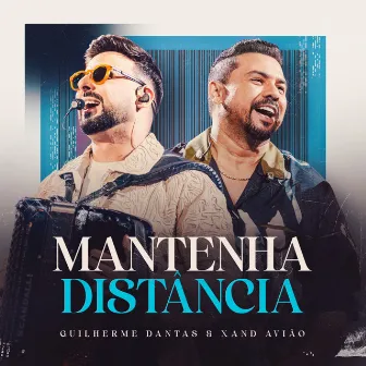 Mantenha Distância (Ao Vivo) by Guilherme Dantas