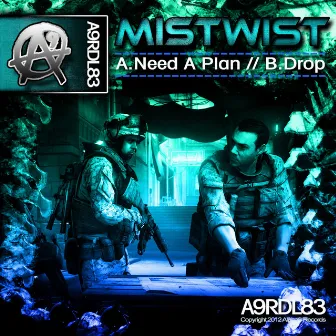 Need A Plan / Drop by Mistwist