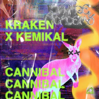 CANNIBAL by Kemikal