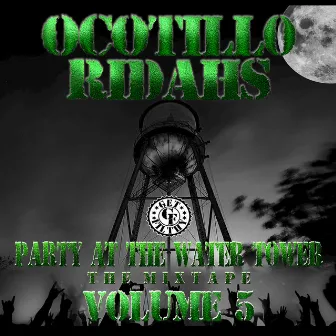 Party at the Water Tower (The Mixtape), Vol. 5 by Ocotillo Ridahs