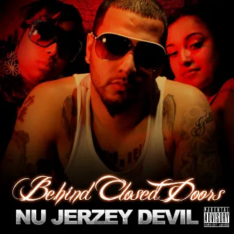 Behind Closed Doors by Nu Jerzey Devil