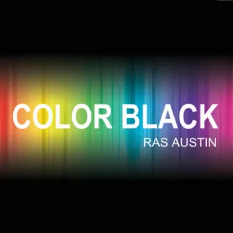 Color Black by Ras Austin