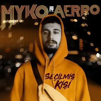 Seçilmiş Kişi by MYKO