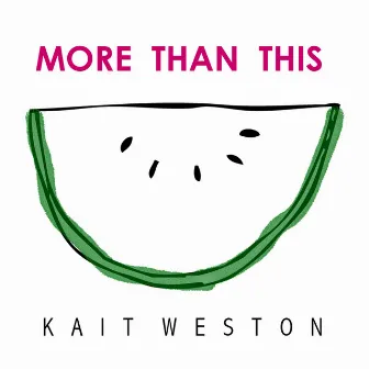 More Than This by Kait Weston