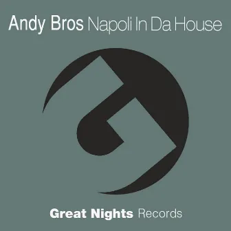 Napoli in Da House by Andy Bros