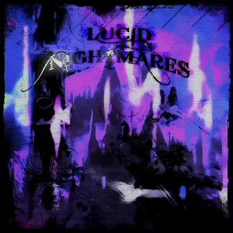 LUCID NIGHTMARES by NXMOR