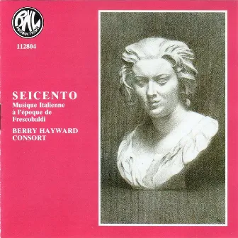 Seicento (Musique Italienne à l'époque de Frescobaldi) by Berry Hayward Consort