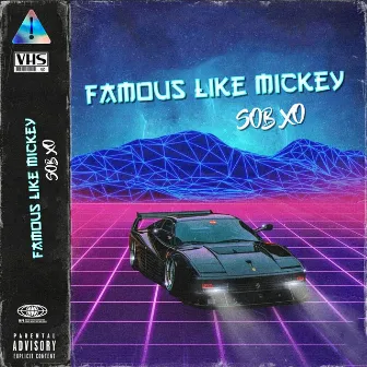 Famous Like Mickey by SOB Xo