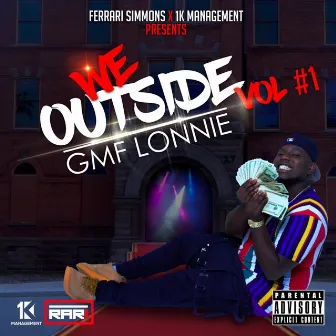 We Outside vol #1 by Gmf Lonnie