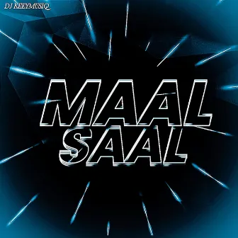 Maal Saal by Dj keeymusiq