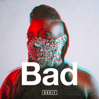 Bad by Nodly