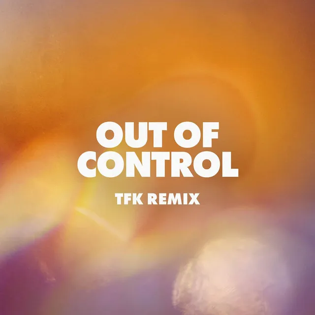 Out of Control (TFK Remix)