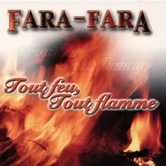 Tu feu, tout flamme by Fara Fara