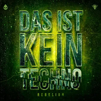 DAS IST KEIN TECHNO by Rebelion