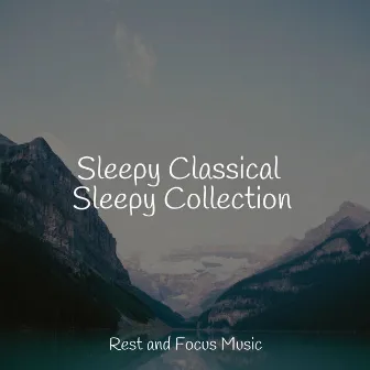 Sleepy Classical Sleepy Collection by Música de la Naturaleza