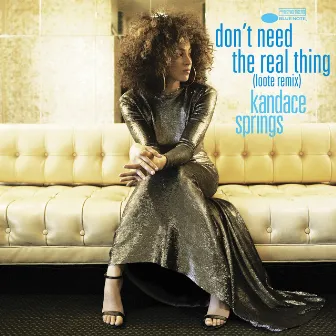 Don't Need The Real Thing (Loote Remix) by Kandace Springs