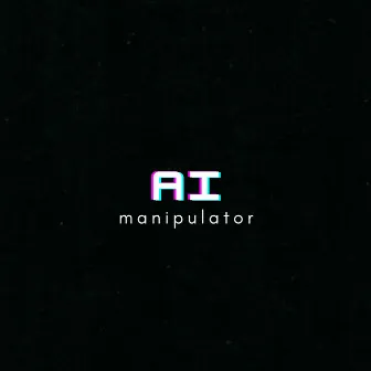 AI (Manipulator) by Gressil8k