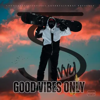 GOOd ViBES OnLY by T.Savvy