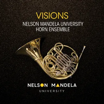 Visions by Nelson Mandela University Horn Ensemble