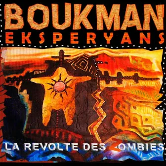 La Révolte Des Zombies by Boukman Eksperyans