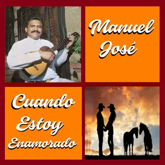 Cuando Estoy Enamorado by Manuel José