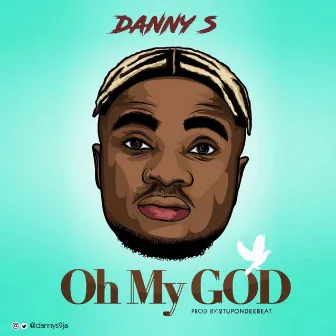 Oh My GOD by Danny S